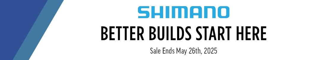 Shimano Better Builds Start Here